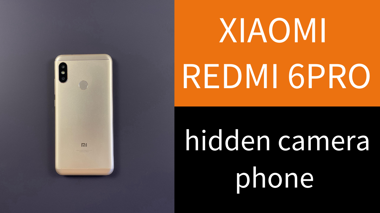 載入影片：Xiaomi Redmi 6 Pro Hidden Camera